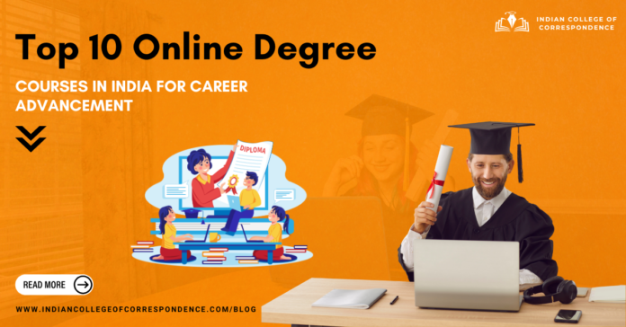 Top 10 Online Degree Courses in India for Career Advancement