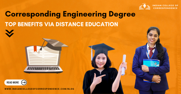 Top Benefits of Pursuing a Corresponding Engineering Degree via Distance Education