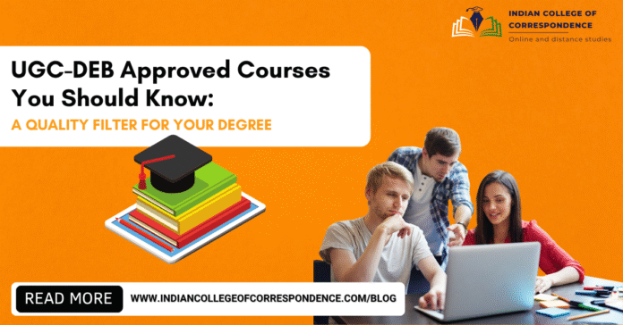 UGC-DEB Approved Courses You Should Know A Quality Filter for Your Degree
