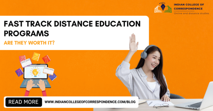 Fast Track Distance Education Programs: Are They Worth It?